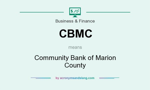 What does CBMC mean? It stands for Community Bank of Marion County