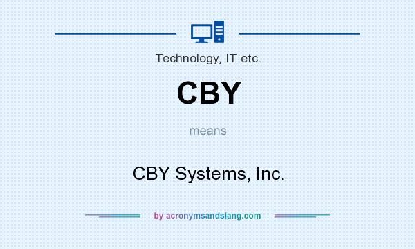 What does CBY mean? It stands for CBY Systems, Inc.