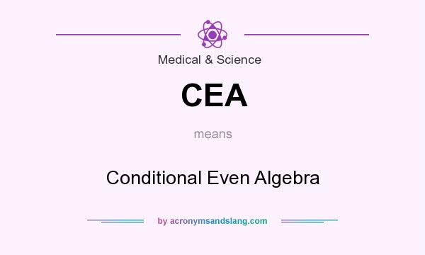 What does CEA mean? It stands for Conditional Even Algebra