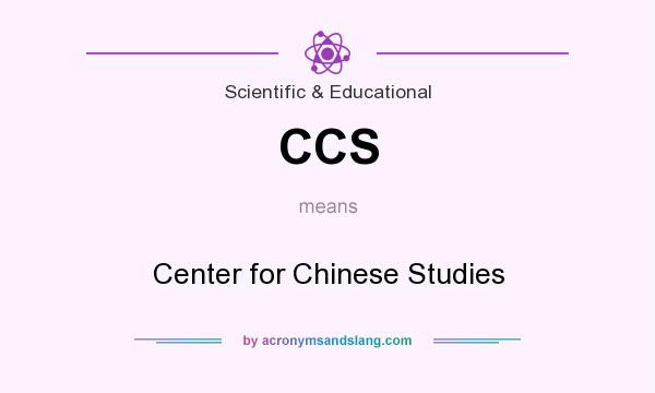 What does CCS mean? It stands for Center for Chinese Studies