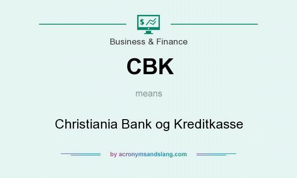 What does CBK mean? It stands for Christiania Bank og Kreditkasse