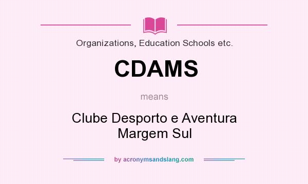 What does CDAMS mean? It stands for Clube Desporto e Aventura Margem Sul