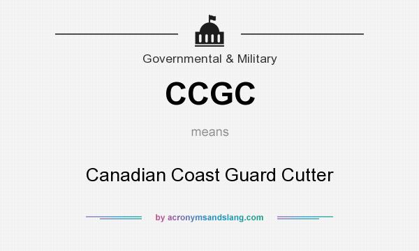 What does CCGC mean? It stands for Canadian Coast Guard Cutter
