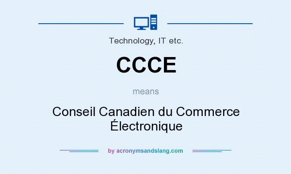 What does CCCE mean? It stands for Conseil Canadien du Commerce Électronique
