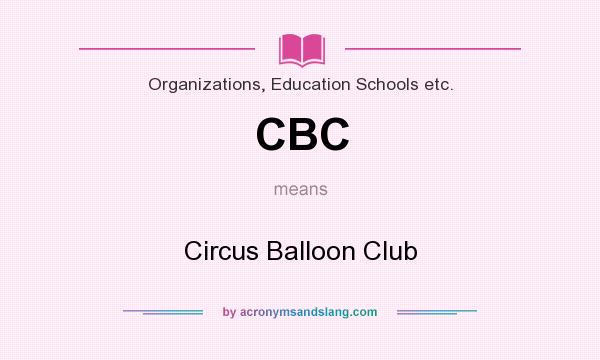 What does CBC mean? It stands for Circus Balloon Club