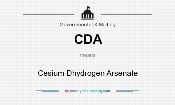 What does CDA mean? It stands for Cesium Dhydrogen Arsenate
