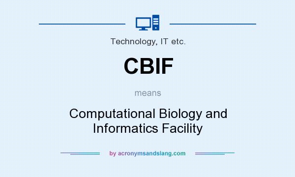 What does CBIF mean? It stands for Computational Biology and Informatics Facility