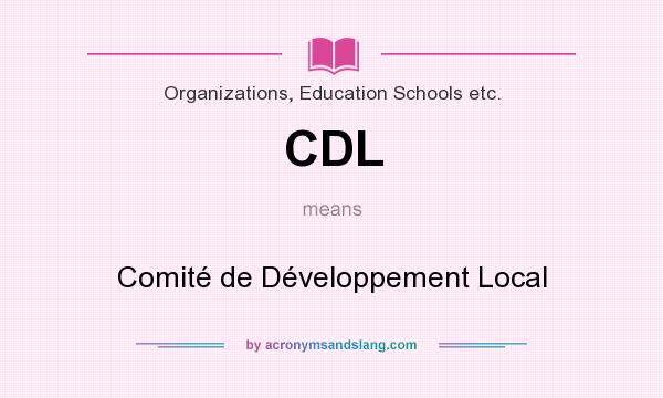 What does CDL mean? It stands for Comité de Développement Local