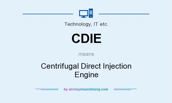 What does CDIE mean? It stands for Centrifugal Direct Injection Engine