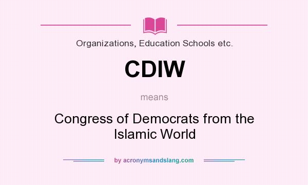 What does CDIW mean? It stands for Congress of Democrats from the Islamic World