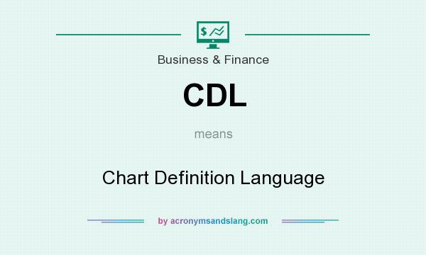 What does CDL mean? It stands for Chart Definition Language
