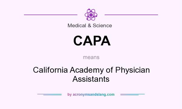 What does CAPA mean? It stands for California Academy of Physician Assistants