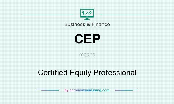 What does CEP mean? It stands for Certified Equity Professional