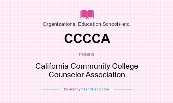 What does CCCCA mean? It stands for California Community College Counselor Association