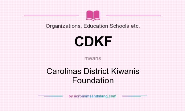 What does CDKF mean? It stands for Carolinas District Kiwanis Foundation