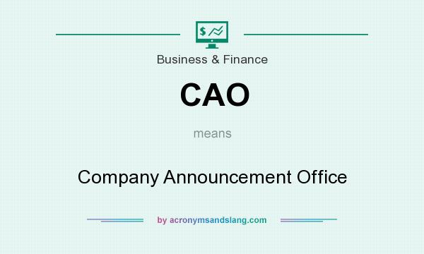 What does CAO mean? It stands for Company Announcement Office