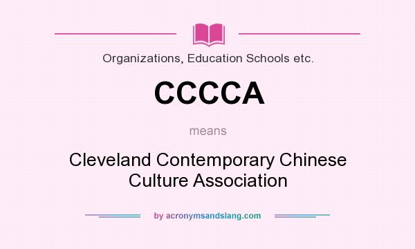 What does CCCCA mean? It stands for Cleveland Contemporary Chinese Culture Association