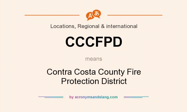 What does CCCFPD mean? It stands for Contra Costa County Fire Protection District