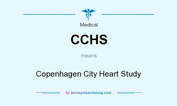 What does CCHS mean? It stands for Copenhagen City Heart Study