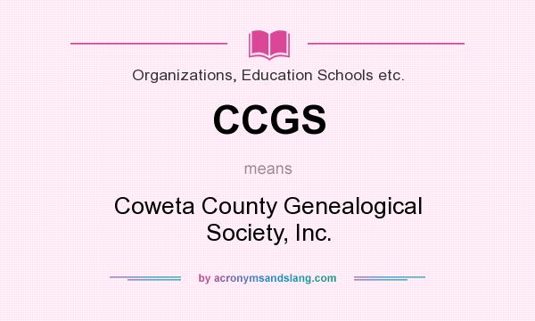 What does CCGS mean? It stands for Coweta County Genealogical Society, Inc.