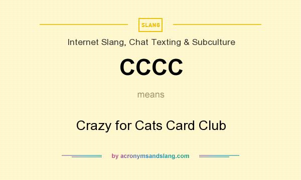What does CCCC mean? It stands for Crazy for Cats Card Club