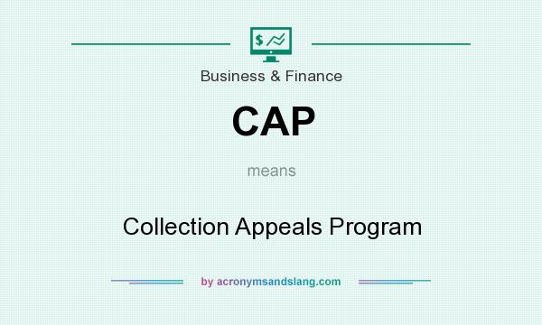 What does CAP mean? It stands for Collection Appeals Program