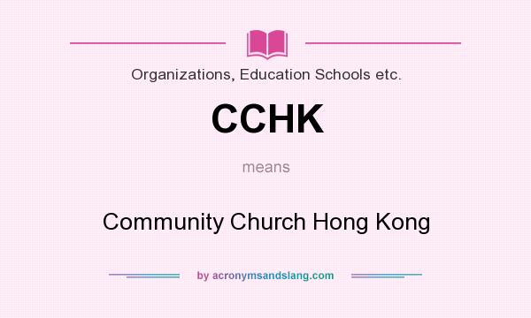 What does CCHK mean? It stands for Community Church Hong Kong