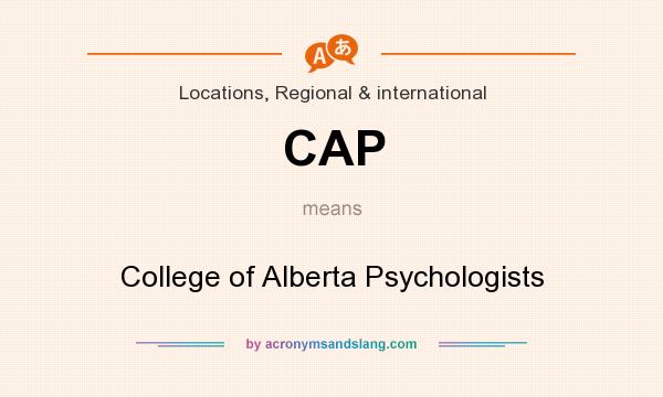 What does CAP mean? It stands for College of Alberta Psychologists