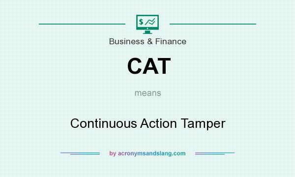 What does CAT mean? It stands for Continuous Action Tamper