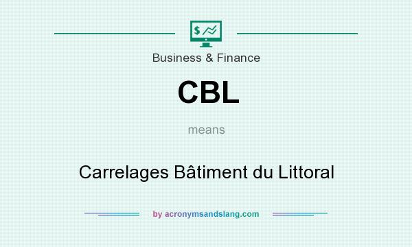 What does CBL mean? It stands for Carrelages Bâtiment du Littoral