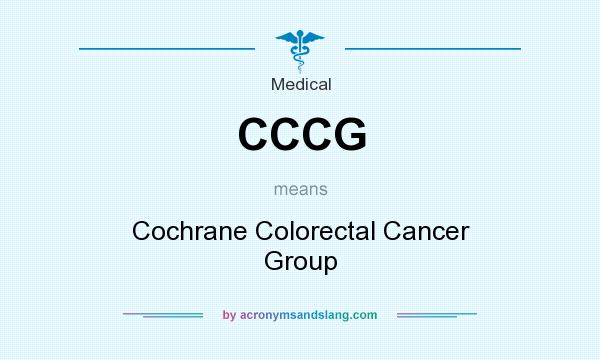 What does CCCG mean? It stands for Cochrane Colorectal Cancer Group
