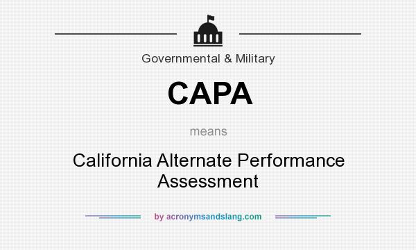 What does CAPA mean? It stands for California Alternate Performance Assessment