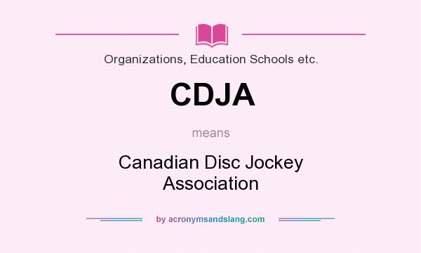 What does CDJA mean? It stands for Canadian Disc Jockey Association