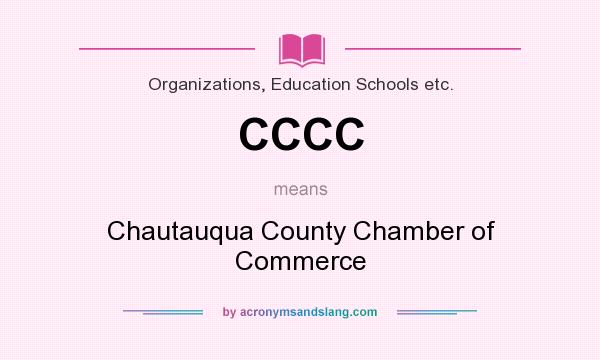 What does CCCC mean? It stands for Chautauqua County Chamber of Commerce