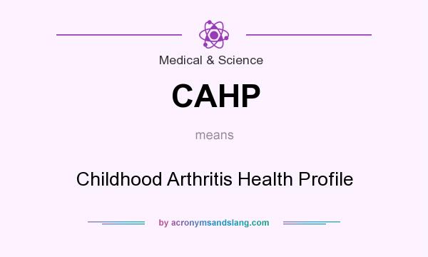 What does CAHP mean? It stands for Childhood Arthritis Health Profile