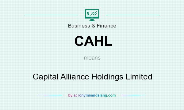 What does CAHL mean? It stands for Capital Alliance Holdings Limited