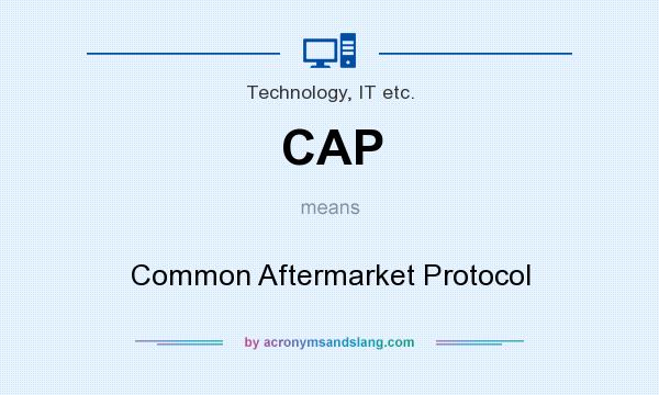 What does CAP mean? It stands for Common Aftermarket Protocol