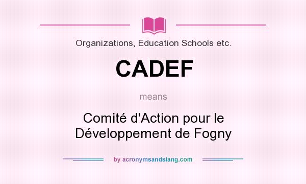 What does CADEF mean? It stands for Comité d`Action pour le Développement de Fogny