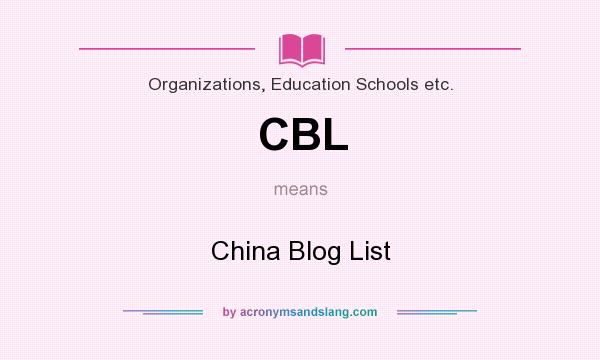 What does CBL mean? It stands for China Blog List