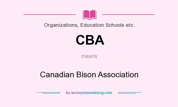 What does CBA mean? It stands for Canadian Bison Association