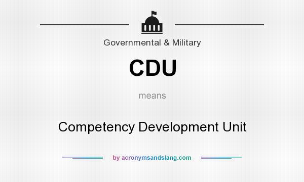 What does CDU mean? It stands for Competency Development Unit