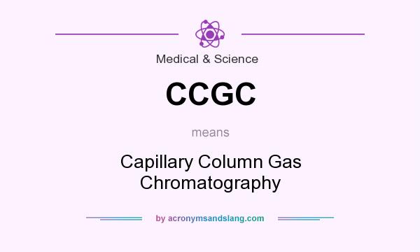 What does CCGC mean? It stands for Capillary Column Gas Chromatography
