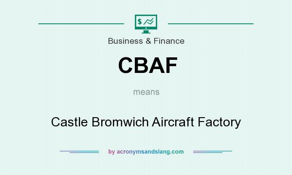 What does CBAF mean? It stands for Castle Bromwich Aircraft Factory