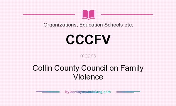 What does CCCFV mean? It stands for Collin County Council on Family Violence