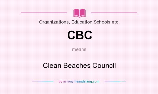 What does CBC mean? It stands for Clean Beaches Council