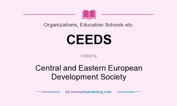 What does CEEDS mean? It stands for Central and Eastern European Development Society