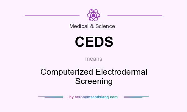 What does CEDS mean? It stands for Computerized Electrodermal Screening