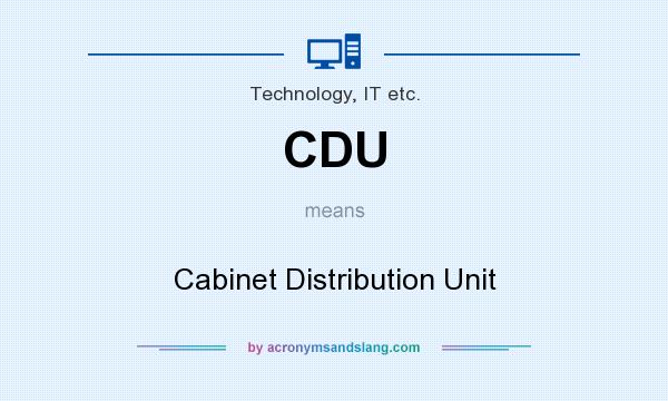 What does CDU mean? It stands for Cabinet Distribution Unit
