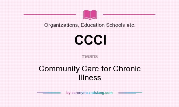 What does CCCI mean? It stands for Community Care for Chronic Illness