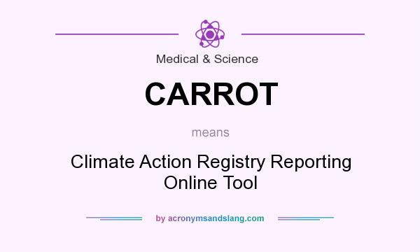 What does CARROT mean? It stands for Climate Action Registry Reporting Online Tool